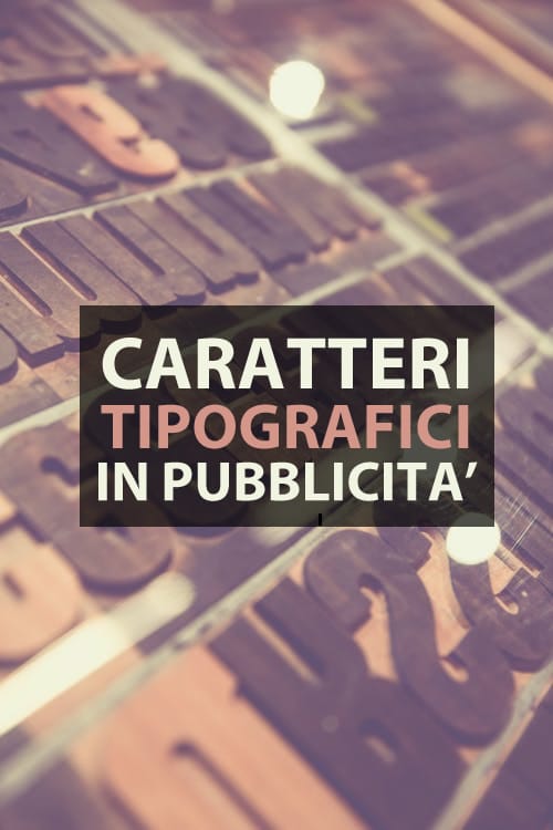 Caratteri Tipografici in Pubblicità