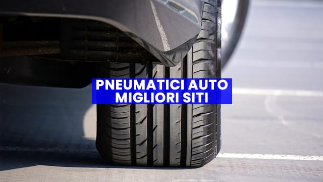 pneumatici auto migliori siti