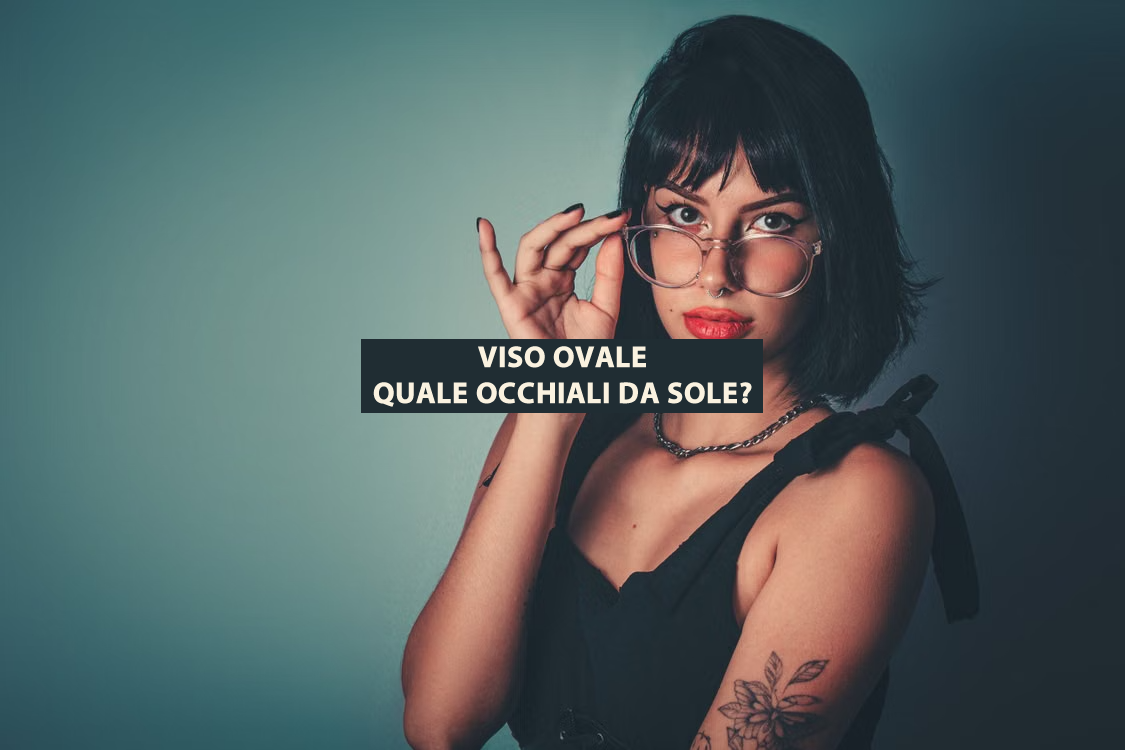 occhiali da sole viso ovale