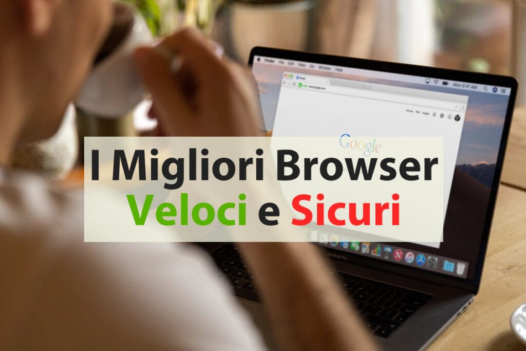 Browser Veloci e Sicuri