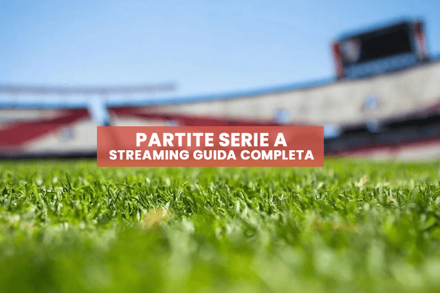 Partite serie a streaubg