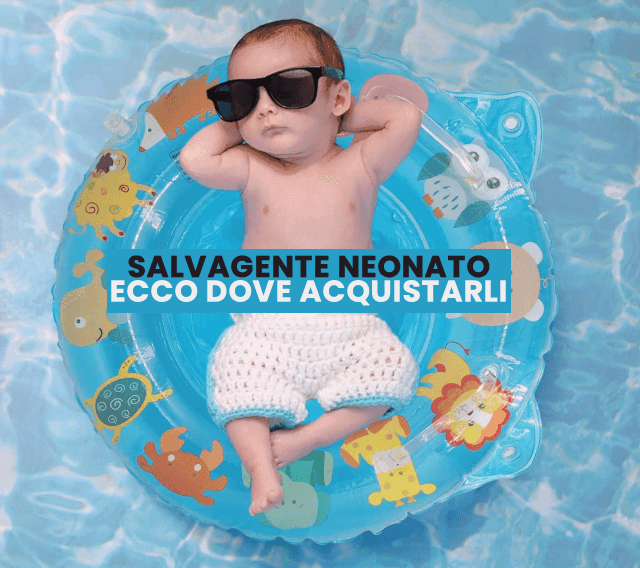 salvagente neonato ecco dove acquistarli