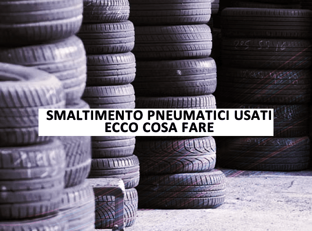 smaltimento pneumatici usati