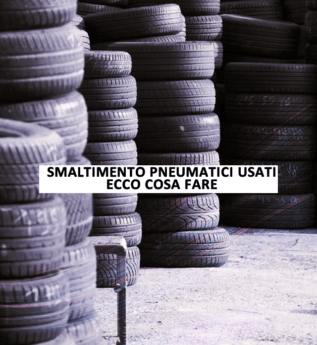 smaltimento pneumatici usati